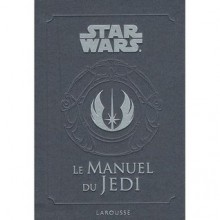 Star Wars : Le manuel du Jedi - Daniel Wallace