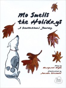 Mo Smells the Holidays: A Scentsational Journey - Margaret Hyde, Amanda Giacomini