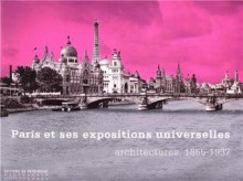 Paris et ses expositions universelles - Isabelle Chalet-Bailhache, Bertrand Lemoine, Pascal Ory, Collectif