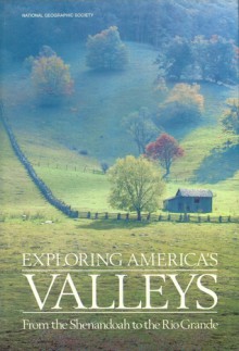 Exploring America's Valleys: From The Shenandoah To The Rio Grande - Toni Eugene, Jane R. McCauley