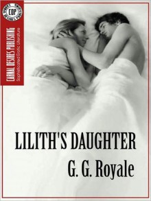 Lilith's Daughter - G.G. Royale