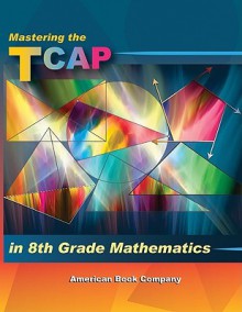 Mastering the TCAP in 8th Grade Mathematics - Erica Day, Casey Dudek, Colleen Pintozzi