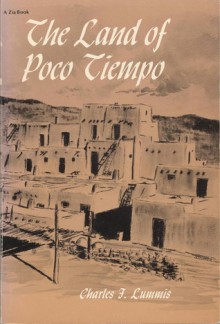 The Land of Poco Tiempo - Charles F. Lummis