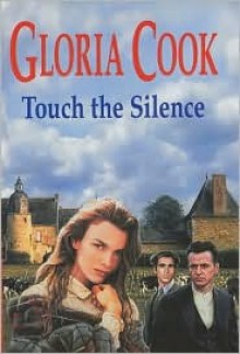 Touch the Silence - Gloria Cook