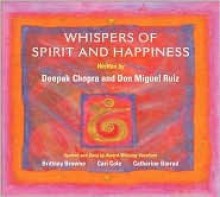 Whispers of Spirit & Happiness: Affirmational Soundtracks for Positive Learning - Deepak Chopra, Miguel Ruiz