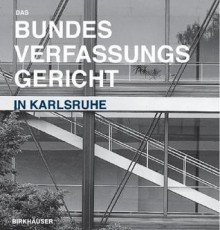 The Federal Constitutional Court of Germany - Verein der Verein der Richter des Bundesverfassungsgerichts, Hans-Jurgen Papier, Jutta Limbach