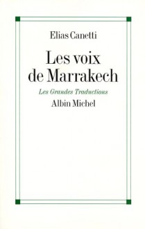 Les voix de Marrakech - Elias Canetti