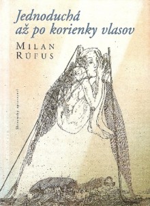 Jednoduchá až po korienky vlasov - Milan Rúfus, Dušan Kállay