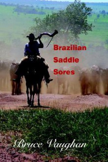 Brazilian Saddle Sores - Bruce Vaughan