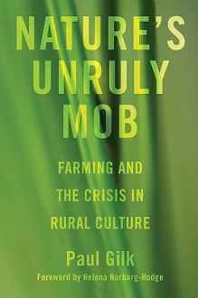 Nature's Unruly Mob: Farming and the Crisis in Rural Culture - Eduard Reuss, David Hunter