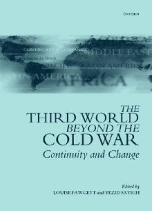 The Third World Beyond the Cold War - Fawcett, Yezid Sayigh