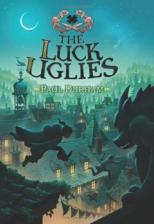 The Luck Uglies - Paul Durham