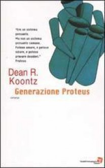 Generazione Proteus - Dean Koontz