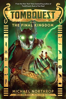 The Final Kingdom (TombQuest, Book 5) - Michael Northrop