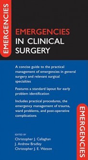 Oxford Handbook of Clinical Surgery - Christopher J. Callaghan, J. Andrew Bradley, Christopher J.E. Watson