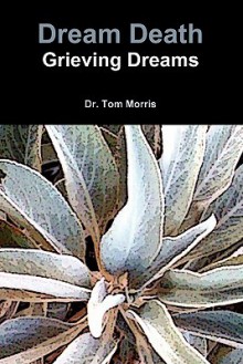 Dream Death: Grieving Dreams - Tom Morris