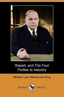 Report on the Need for the Suppression of the Opium Traffic in Canada, and the Four Parties to Industry (Dodo Press) - William King