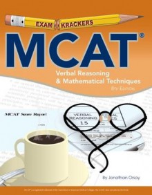 MCAT Verbal Reasoning & Mathematical Techniques (Examkrackers) - Jonathan Orsay