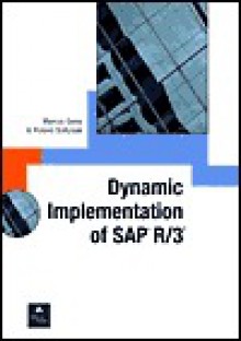 Dynamic Implementation of SAP R/3 - Marcus Geiss, Roland Soltysiak