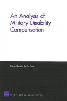 An Analysis of Military Disability Compensation - Richard Buddin