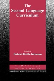 The Second Language Curriculum - Robert Keith Johnson