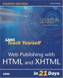 Sams Teach Yourself Web Publishing with HTML & XHTML in 21 Days (4th Edition) - Laura Lemay, Rafe Colburn