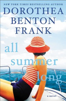 All Summer Long: A Novel - Dorothea Benton Frank