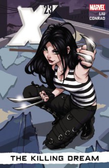 X-23, Vol. 1: The Killing Dream - Marjorie M. Liu, Alina Urusov