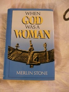 When God Was a Woman - Merlin Stone