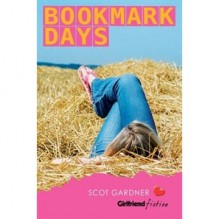 Bookmark Days (Girlfriend Fiction, #9) - Scot Gardner