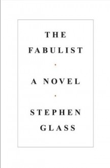 The Fabulist - Stephen Glass