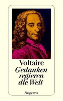 Gedanken Regieren Die Welt: E. Ausw - Voltaire