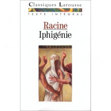 Iphigenie - Jean Racine