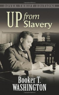 Up from Slavery - Booker T. Washington