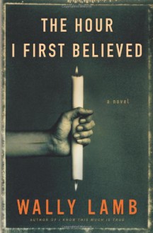 The Hour I First Believed - Wally Lamb, George Guidall