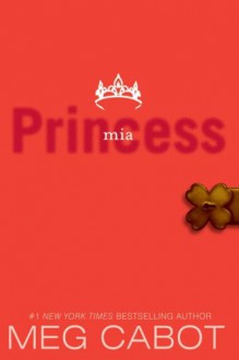 The Princess Diaries, Volume IX: Princess Mia - Meg Cabot