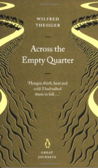 Across the Empty Quarter - Wilfred Thesiger