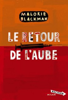 Le retour de l'aube (Entre chiens et loups, #4) - Malorie Blackman, Amélie Sarn