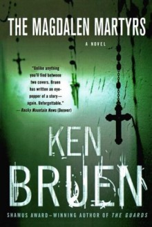 The Magdalen Martyrs - Ken Bruen