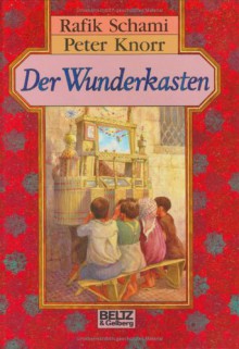 Der Wunderkasten - Rafik Schami, Peter Knorr