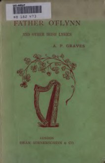 Father O'Flynn and other Irish lyrics - Alfred Perceval Graves