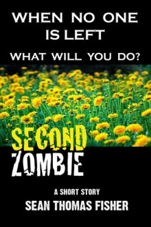Second Zombie - Sean Thomas Fisher, Esmeralda Morin