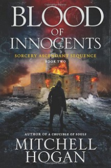 Blood of Innocents: Book Two of the Sorcery Ascendant Sequence - Mitchell Hogan