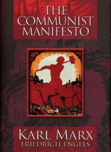 The Communist Manifesto - Karl Marx, Friedrich Engels