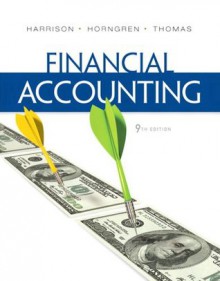 Financial Accounting (9th Edition) - Charles T. Horngren, Walter T. Harrison Jr., C. William Thomas