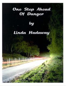 One Step Ahead of Danger - Linda Hadaway