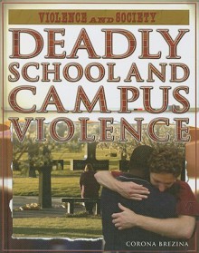 Deadly School and Campus Violence - Corona Brezina