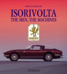 Isorivolta: The men, the machines - Winston Goodfellow