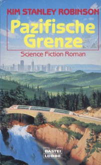 Pazifische Grenze - Kim Stanley Robinson, Michael Kubiak