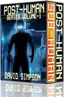 Post-Human Series Volume-1 (Books 1-2) - David Simpson